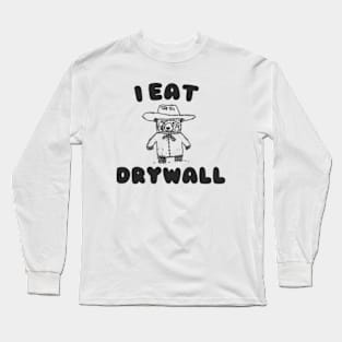 Funny Meme TShirt, I EAT DRYWALL Shirt, Retro Cartoon Meme Long Sleeve T-Shirt